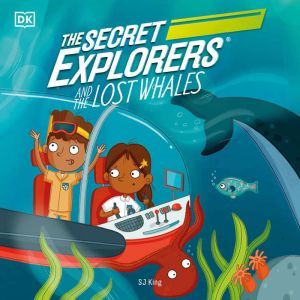 The Secret Explorers and the Lost Wha..., DK