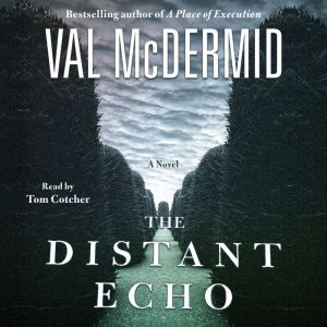 The Distant Echo, Val McDermid