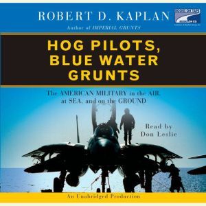 Hog Pilots, Blue Water Grunts, Robert D. Kaplan