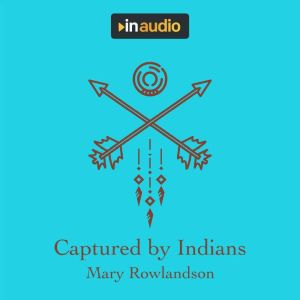Captured by Indians, Mary Rowlandson