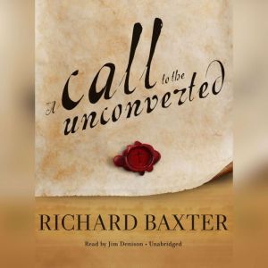 A Call to the Unconverted, Richard Baxter