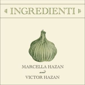 Ingredienti, Marcella Hazan
