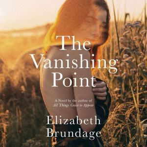 The Vanishing Point: A Novel, Elizabeth Brundage