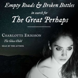 Empty Roads  Broken Bottles, Charlotte Eriksson
