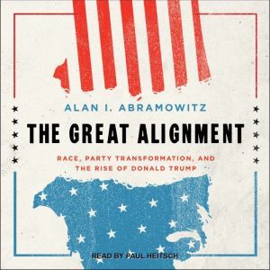 The Great Alignment, Alan I. Abramowitz