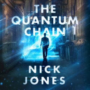 The Quantum Chain, Nick Jones