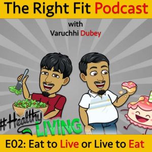 Eat to Live Live to Eat, Varuchhi Dubey
