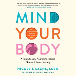 Mind Your Body, Nicole J. Sachs, LCSW