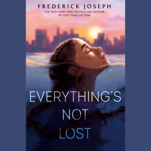 Everythings Not Lost, Frederick Joseph