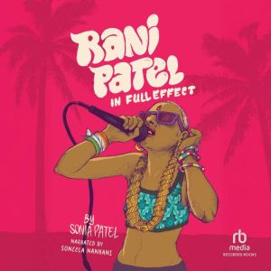 Rani Patel in Full Effect, Sonia Patel