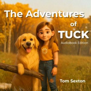 The Adventures of Tuck, Tom Sexton