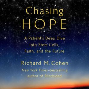 Chasing Hope, Richard M. Cohen