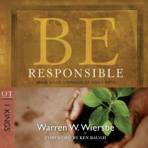 Be Responsible (1 Kings): Being Good Stewards of God's Gifts