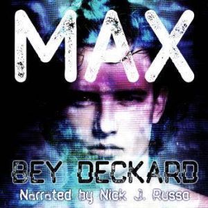 Max, Bey Deckard