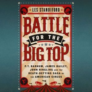 Battle for the Big Top, Les Standiford