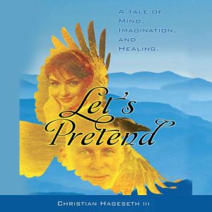 Let’s Pretend: A Tale of Mind, Imagination, and Healing