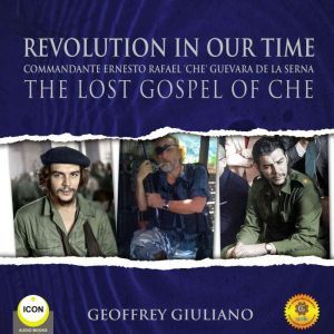 Revolution In Our Time Commandante Er..., Geoffrey Giuliano