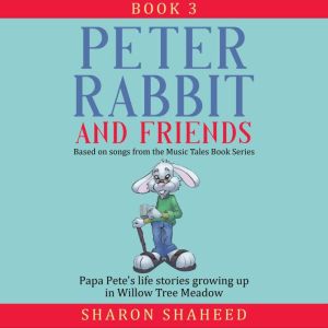 Peter Rabbit and Friends, Book 3: Based on Songs from the Music Tales Book Series