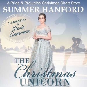 The Christmas Unicorn: A Pride and Prejudice Christmas Short Story