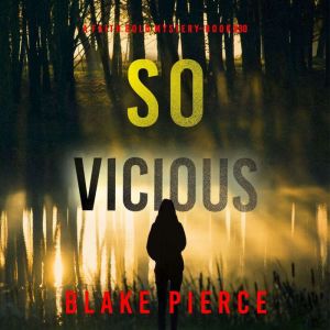 So Vicious A Faith Bold FBI Suspense..., Blake Pierce