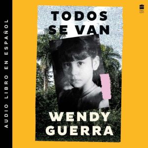 Todos se van: Everyone Leaves (Spanish edition)