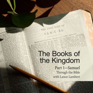 The Books of the Kingdom Part 1  Sa..., Lance Lambert