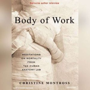 Body of Work, Christine Montross