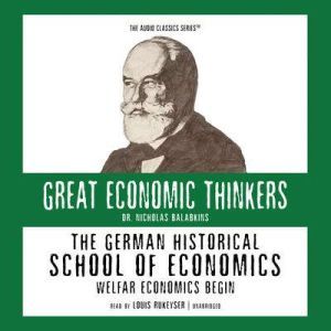 The German Historical School of Econo..., Dr. Nicholas Balabkins