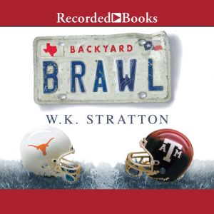 Backyard Brawl: Inside the Blood Feud Between Texas and Texas A&M