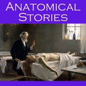 Anatomical Stories, Edgar Allan Poe