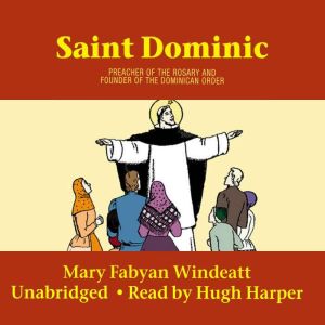 Saint Dominic, Mary Fabyan Windeatt