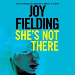 Shes Not There, Joy Fielding