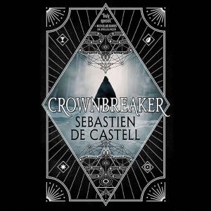 Crownbreaker, Sebastien de Castell