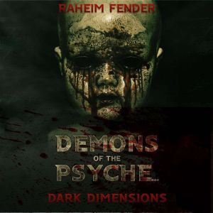 Demons of the Psyche, Raheim Fender