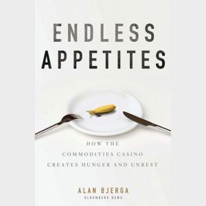 Endless Appetites, Alan Bjerga