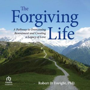 The Forgiving Life, PhD Enright