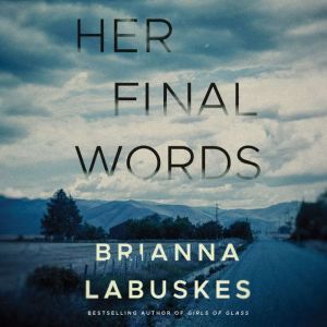 Her Final Words, Brianna Labuskes