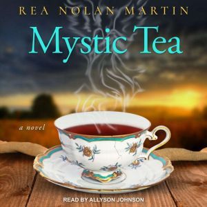 Mystic Tea, Rea Nolan Martin
