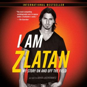 I Am Zlatan, Zlatan Ibrahimovic