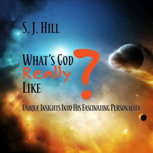 What's God Really Like?: Unique Insights Into His Fascinating Personality
