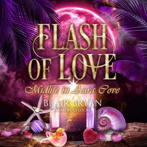 Flash of Love: Midlife in Aura Cove Book 6