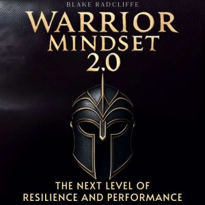Warrior Mindset 2.0, Blake Radcliffe