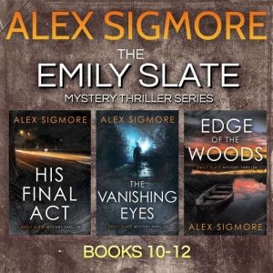 Emily Slate Boxset Volume 4, Alex Sigmore