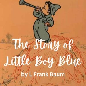 The Story of Little Boy Blue, L. Frank Baum