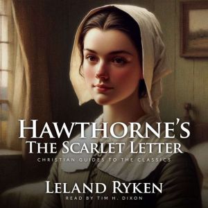 Hawthorne's The Scarlet Letter: Christian Guides to the Classics