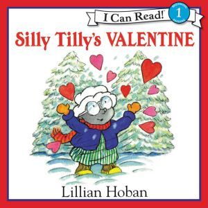 Silly Tillys Valentine, Lillian Hoban