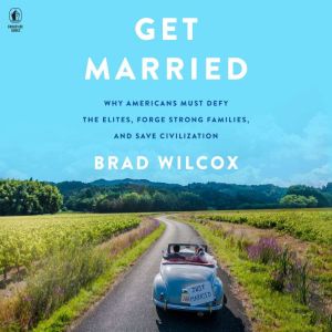 Get Married, Brad Wilcox