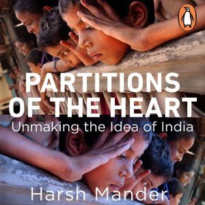Partitions of the Heart Unmaking the..., Harsh Mander