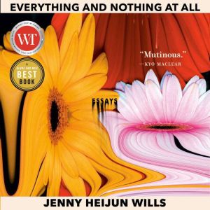 Everything and Nothing At All: Essays