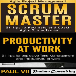 Scrum Master Box Set 21 Tips to Faci..., Paul VII